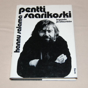 Hannu Salama Pentti Saarikoski - legenda jo eläessään